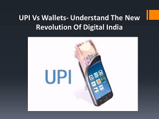 UPI Vs Wallets- Understand The New Revolution Of Digital India
