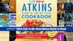 PDF The New Atkins for a New You Cookbook: 200 Simple and Delicious Low-Carb Recipes in 30 Minutes
