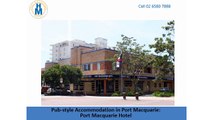 Pub-style Accommodation in Port Macquarie: Port Macquarie Hotel