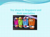 Toy shops in Singapore and their specialties