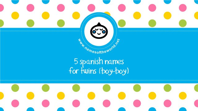 Spanish names for baby twins (boy-boy) - the best names for your baby - namesoftheworld.net