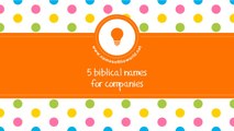 Biblical names for companies - the best names for your company - www.namesoftheworld.net