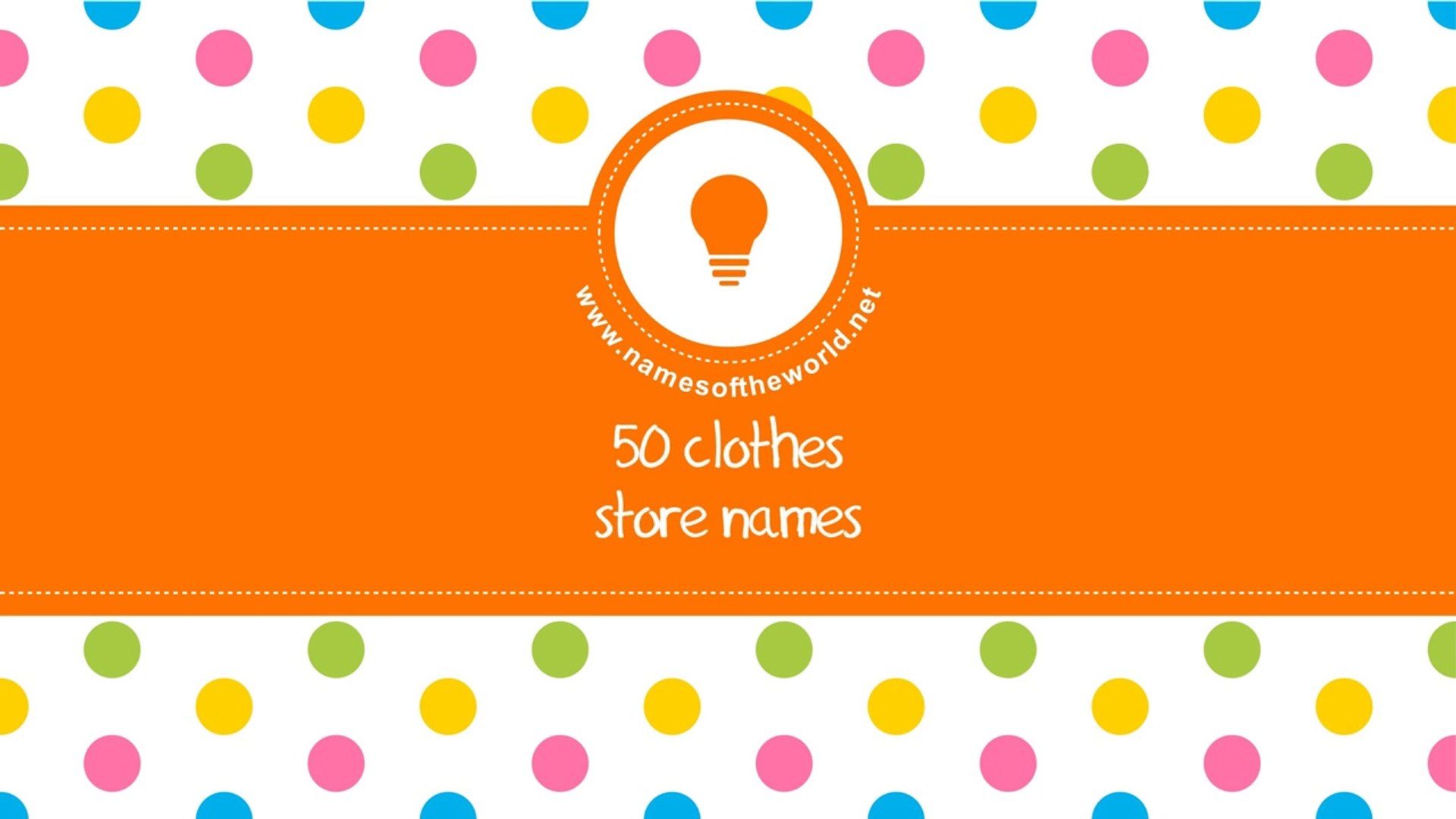 50 clothes store names - the best names for your company -  www.namesoftheworld.net 