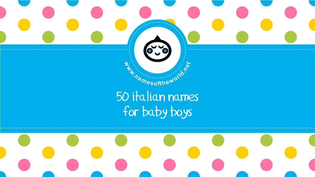 50 Italian names for baby boys - the best names for your baby - www.namesoftheworld.net