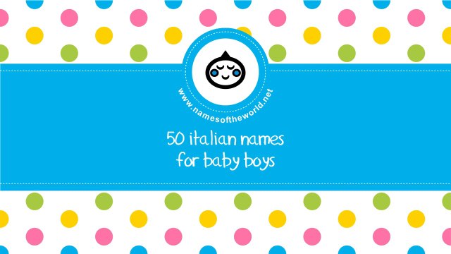 50 Italian names for baby boys - the best names for your baby - namesoftheworld.net
