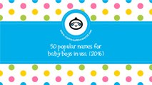 50 popular names for baby boys in USA (2016) - www.namesoftheworld.net