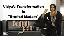 Vidya’s TRANSFORMATION to Brothel Madam 'Begum Jaan'