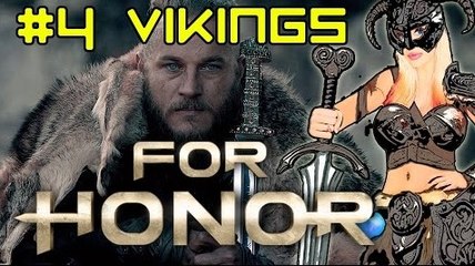 TARA BABCOCK-FCK RAGNAR! - Let's Play For Honor Co-op Campaign #4