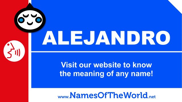 How to pronounce ALEJANDRO in Spanish? - Names Pronunciation - namesoftheworld.net