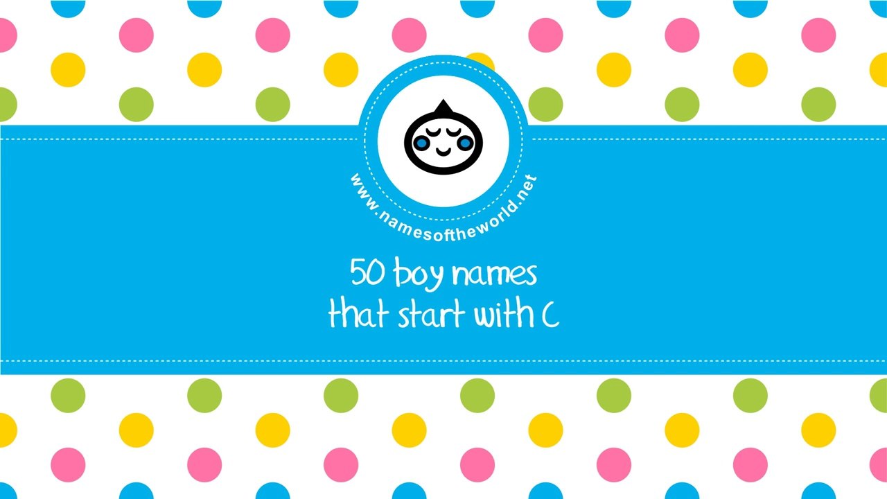 50 boy names that start with C - the best baby names - www.namesoftheworld.net
