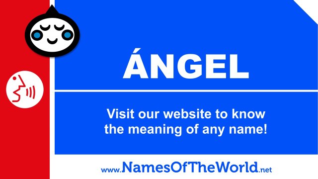 How to pronounce ÁNGEL in Spanish? - Names Pronunciation - namesoftheworld.net