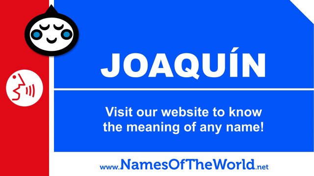 How to pronounce JOAQUÍN in Spanish? - Names Pronunciation - namesoftheworld.net