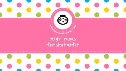 50 girl names that start with F - the best baby names - www.namesoftheworld.net