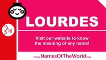 How to pronounce LOURDES in Spanish? - Names Pronunciation - www.namesoftheworld.net
