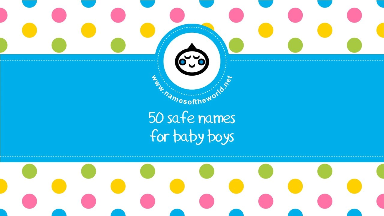 50 safe names for baby boys - the most popular boy names in US since 1880 - www.namesoftheworld.net