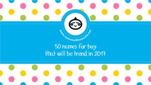 Baby boy names trends 2017 - the best baby names - www.namesoftheworld.net