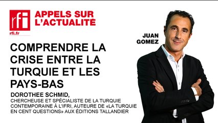 Comprendre la crise entre la Turquie et les Pays Bas