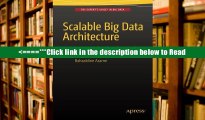 Download Scalable Big Data Architecture: A practitioners guide to choosing relevant Big Data