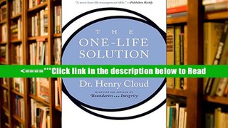 Read The One-Life Solution: Reclaim Your Personal Life While Achieving Greater Professional