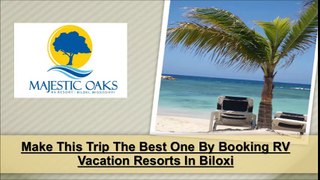 Make This Trip The Best One by Booking RV Vacation Resorts in Biloxi