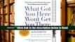 Read What Got You Here Won t Get You There: How Successful People Become Even More Successful
