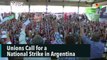 Unions Call for a National Strike in Argentina