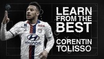 Learn from the best with Corentin Tolisso