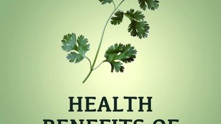 Health Benefits of cilantro