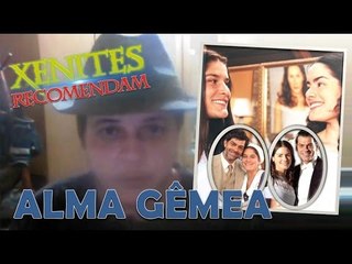 Xenites Recomendam - Alma Gêmea (Novela) - Análise Geral