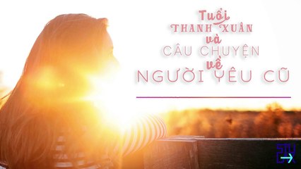 Radio tâm sự - Stulax: Tuổi thanh xuân và câu chuyện về người yêu cũ