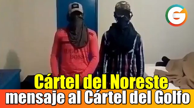 Cártel del Noreste envía mensaje al Cártel del Golfo