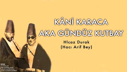 Kâni Karaca & Aka Gündüz Kutbay  - Hicaz Durak [ Meşk © 2009 Kalan Müzik ]