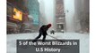 5 of the Worst Blizzards in U.S History