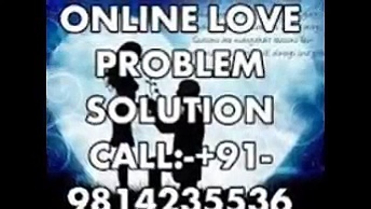 online love problem solution with 100% guarantee +91-9814235536 in bangalore,chennai,india,england,australia,malaysia,uk