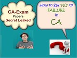 CA Papers Secret Leaked. Tips to Top and get  Rank in CA Exam. Avoid Failure in CA Exam