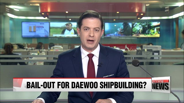 Gov't mulling over injecting more liquidity to debt-ridden Daewoo Shipbuilding & Marine Engineering