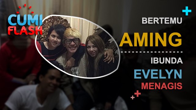Bertemu Aming, Ibunda Evelyn Menangis - CumiFlash 16 Maret 2017