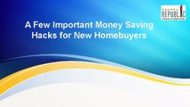 A Few Important Money Saving Hacks for New Homebuyers