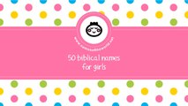 50 biblical names for girls - the best names for your baby - www.namesoftheworld.net