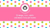 50 unique, rare, exotic and unusual baby girl names - www.namesoftheworld.net