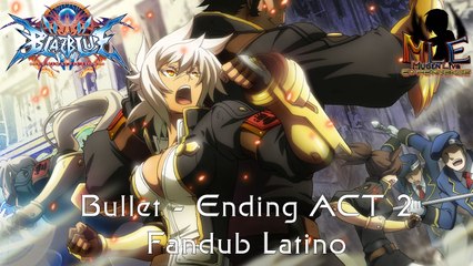 Blazblue Central Fiction - Bullet ACT 2 (Fandub Español Latino)