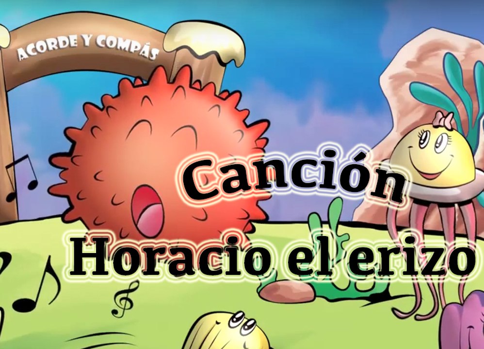 The song of Horacio the sea urchin/ Spanish song that belongs to the story of Horacio