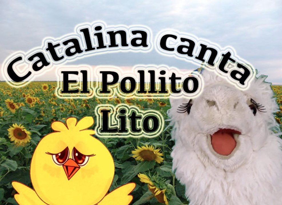 Sing along "Pollito Lito" with Catalina the Alpaca / Episode 6/10