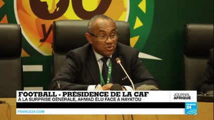 Télécharger la video: Présidence de la CAF : l'élection surprise du Malgache Ahmad face à Hayatou