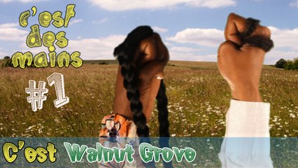 #01. C'est Walnut Grove 01 (C'est des mains)