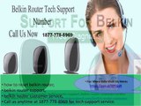 Dial Now  #1877--778--8969# How To Reset Belkin Router Support Customer Service