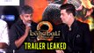 Baahubali 2 The Conclusion Trailer LEAKED Karan Johar And SS Rajamouli Reactions