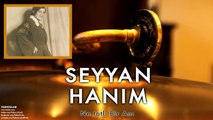 Seyyan Hanım - Ne Tatlı Bir Anı [ Tangolar © 1996 Kalan Müzik ]