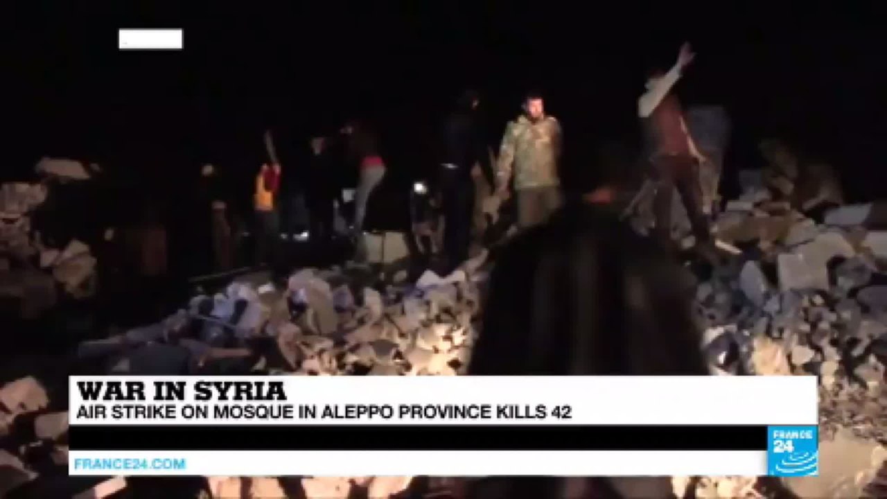 Syria: Air strike on a Mosque packed with worshipers near Aleppo kills 42