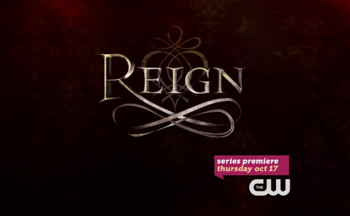 Reign - Extended Preview Saison 1
